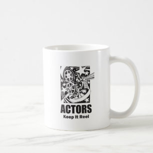 Actors Keep it Reel Coffee Mug