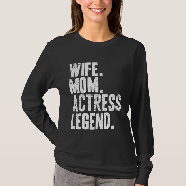 Actress Mother Wife Mom Actress T-Shirt (Front)