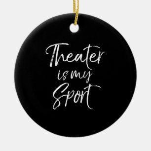 Actress Quote Actors Acting Acter Is My Sport Ceramic Tree Decoration