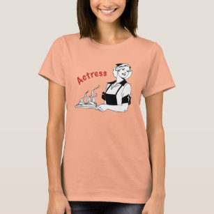 Actress/Waitress T-Shirt