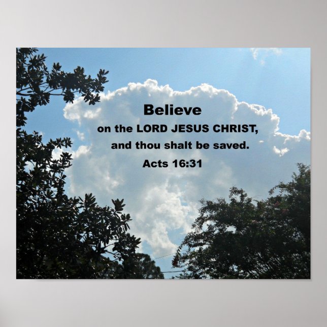 Acts 16:31 Believe on the Lord Jesus Christ... Poster (Front)