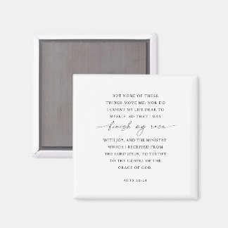Acts 20:24 Finish My Race with joy Magnet