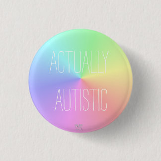 'Actually Autistic' Rainbow/ Neurodiversity 3 Cm Round Badge