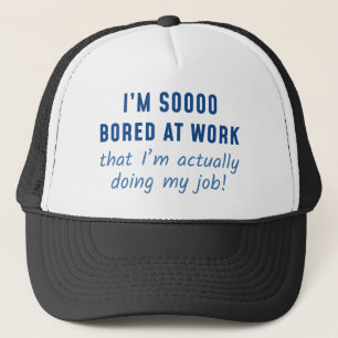 Actually Doing My Job Trucker Hat