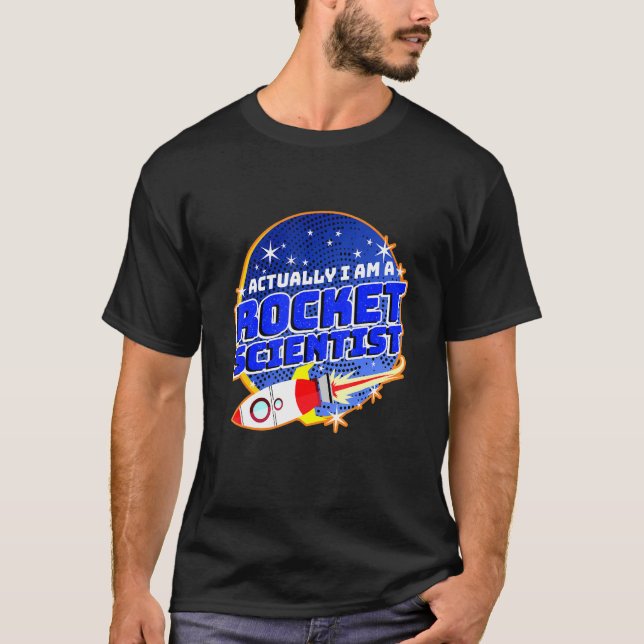 Actually I Am A Rocket Scientist T-Shirt (Front)