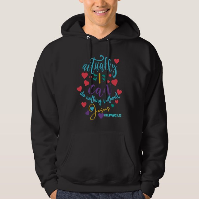 ACTUALLY I CAN DO NOTHING WITHOUT JESUS Women Chur Hoodie (Front)
