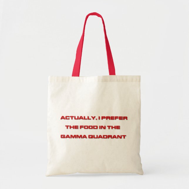 Actually, I Prefer The Food In The Gamma Quadrant Tote Bag (Front)
