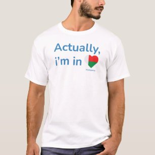 Actually im in Madagascar T-Shirt
