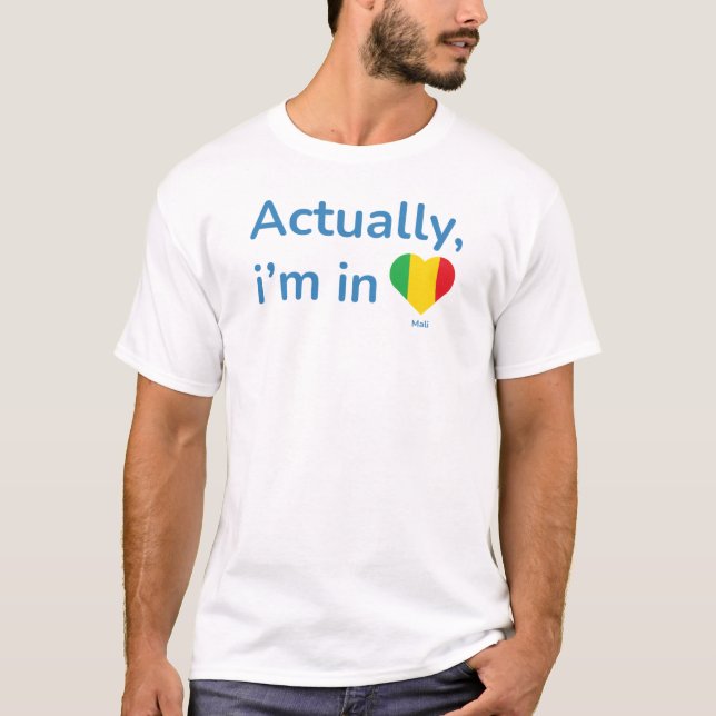 Actually im in Mali T-Shirt (Front)