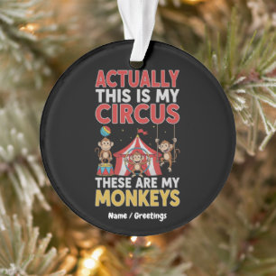 Actually This Is My Circus Funny Mum Quote Ornament
