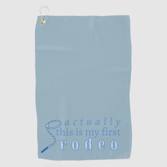 Actually this is my first rodeo funny women golf towel (Front)