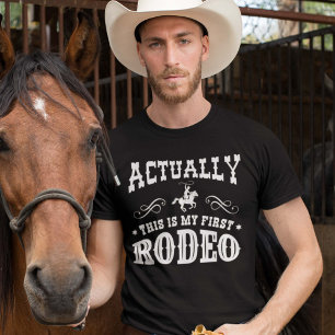 Actually This Is My First Rodeo T-Shirt