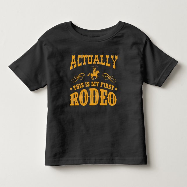 Actually This Is My First Rodeo Toddler T-Shirt (Front)