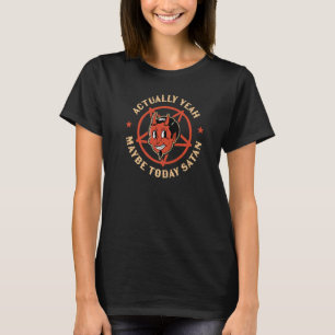 Actually Yeah Maybe Today Satan Retro Vintage Hall T-Shirt