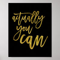 Actually You Can Motivational Quote Gold on Black