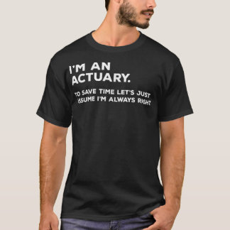 Actuarial Gifts for Actuary  T-Shirt