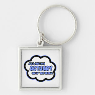 Actuary .. Livin' The Dream Key Ring