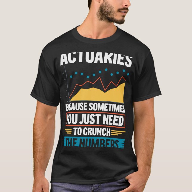 Actuary Saying Actuaries T-Shirt (Front)