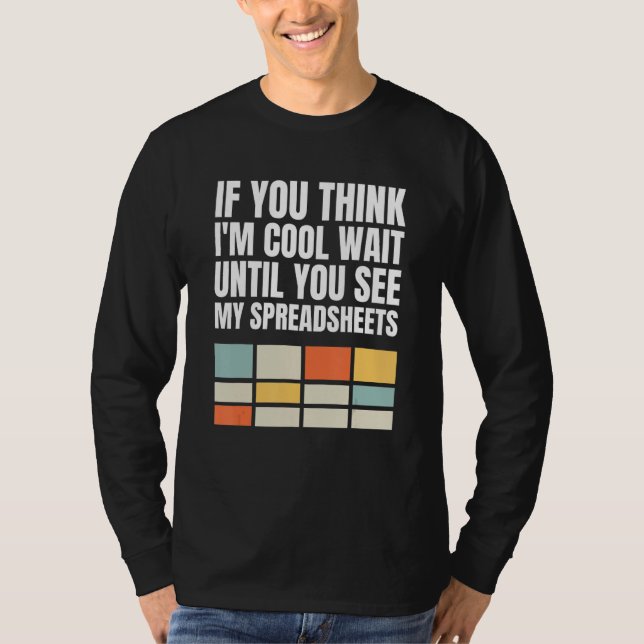 Actuary Statistician Love Creating Cool Spreadshee T-Shirt (Front)