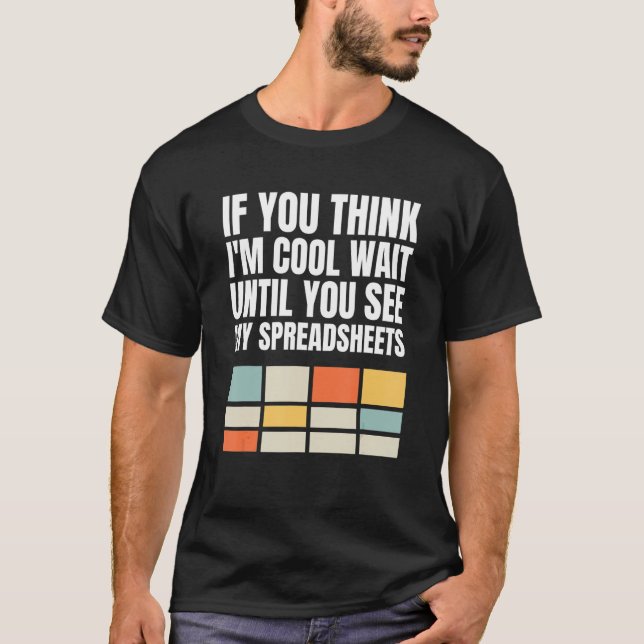 Actuary Statistician Love Creating Cool Spreadshee T-Shirt (Front)