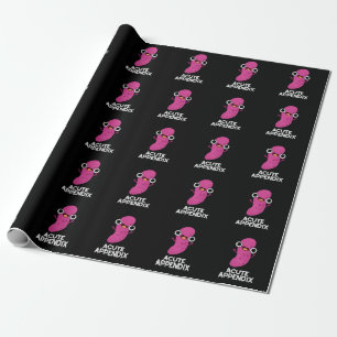 Acute Appendix Funny Body Parts Pun Dark BG Wrapping Paper