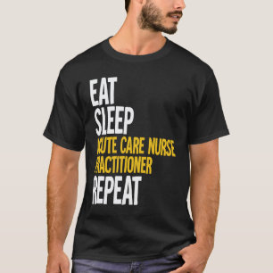 Acute Care Nurse Practitioner T-Shirt