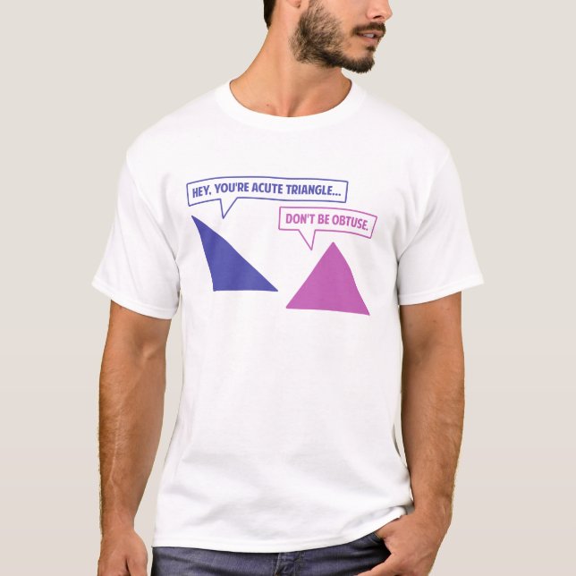Acute Triangle Obtuse Angle T-Shirt (Front)