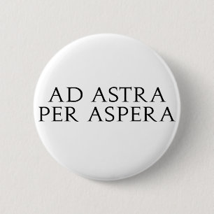 Ad Astra Per Aspera 6 Cm Round Badge