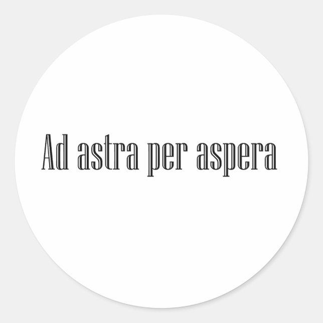 Ad astra per aspera classic round sticker (Front)