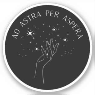 Ad Astra Per Aspera   Latin Stoic Quote