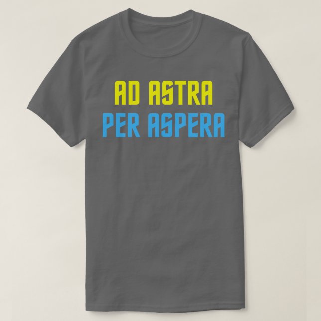 Ad Astra Per Aspera T-Shirt (Design Front)