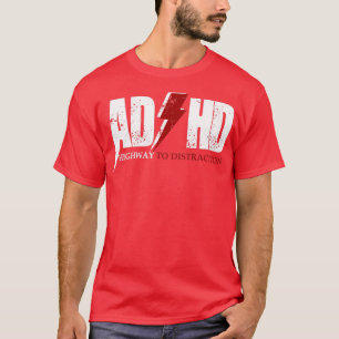 AD HD Highway to distraction Funny ADHD for kids T-Shirt