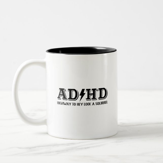 AD/HD: Highway to Hey Look a Squirrel Coffee Mug (Left)