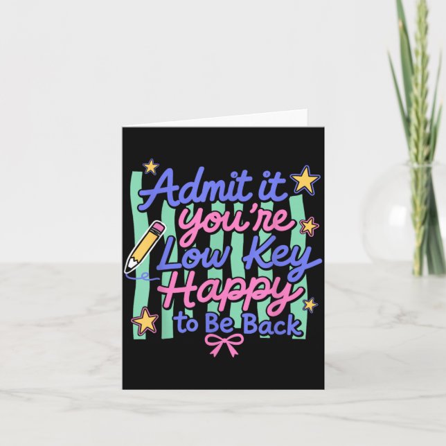 Ad Low Key Happy To Be Back First Day Of School Card (Front)