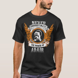 Adair Name Shirt Never Underestimate The Power Of 