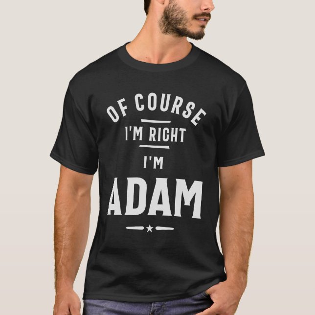 Adam Genuine and Trusted Custom Name Adam T-Shirt (Front)