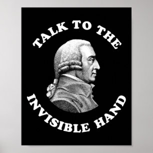 Adam Smith Talk To The Invisible Hand Economics Te Poster