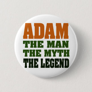 Adam - the Man, the Myth, the Legend! 6 Cm Round Badge