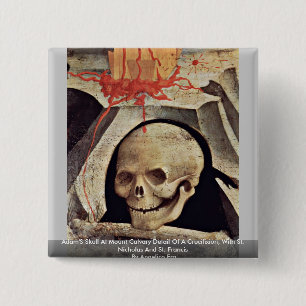Adam'S Skull At Mount Calvary Detail Of A Crucifix 15 Cm Square Badge