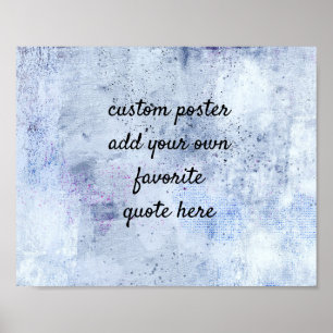 add a quote  textured painted grey white and blue  poster
