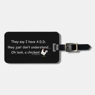 ADD Chicken Humour Saying Luggage Tag