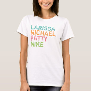 add family members name colour typography T-Shirt