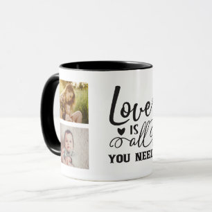 ADD FAMILY PHOTOS / Love Is All You Need Mug