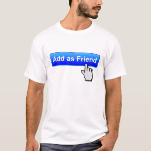 Add Friend Funny T-shirt