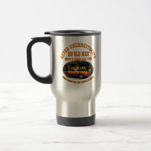 Add His Car Photo, Name, Text, Never Underestimate Travel Mug