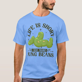 Add more Mung Bean friend T-Shirt