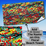 Add Name Acrylic Textured Paint Floral Painting Beach Towel<br><div class="desc">3d Acrylic Textured Paint Floral Painting - see more great designs in my store.</div>