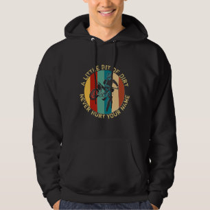 Add Name Change Text Little Bit of Dirt Never Hurt Hoodie