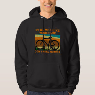 Add Name Change Text - Real Men Don't Need Motors Hoodie