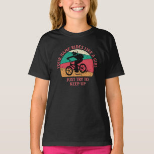 Add Name Change Text Rides Like a Girl Try Keep Up T-Shirt